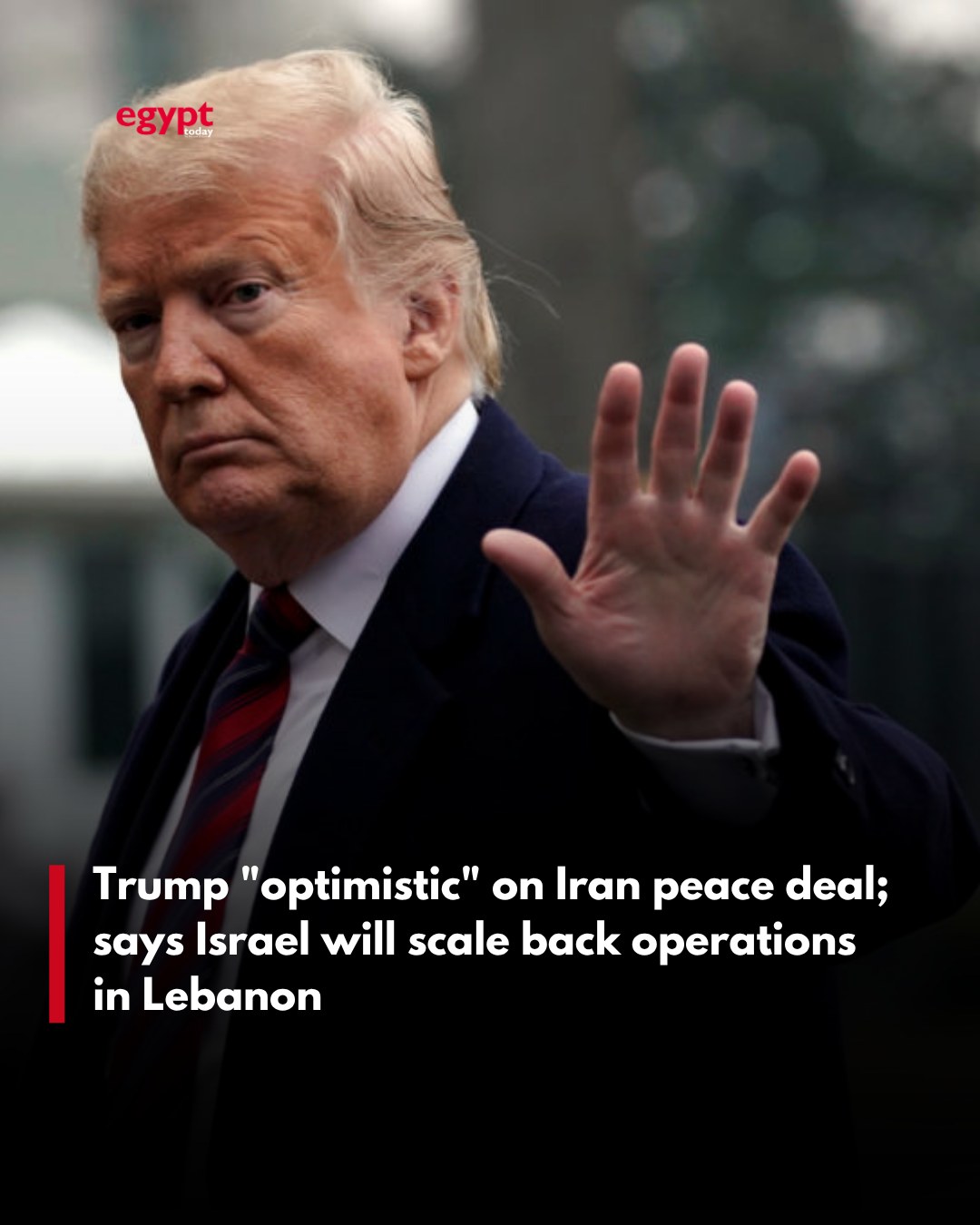 Trump on Lebanon and Iran Talks